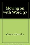 Moving on with-- Microsoft Word 97 for Windows