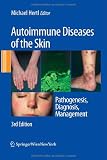 Autoimmune Diseases of the Skin: Pathogenesis, Diagnosis, Management