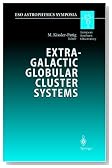 Extragalactic Globular Cluster Systems: Proceedings of the ESO Workshop Held in Garching, 27-30 August 2002