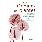 Aux Origines des plantes : Tome 2, Des plantes et des hommespar Francis Hall�
