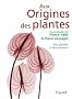 Aux Origines des plantes : Tome 2, Des plantes et des hommes