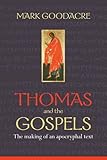 Thomas and the gospels : the making of an apocryphal text