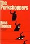 The Porkchoppers.
