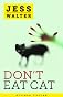 Don't Eat Cat (Kindle Single) 