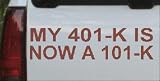 2.3in X 8.5in Brown -- My 401-K is Now a 101-K Funny Car Window Wall Laptop Decal Sticker