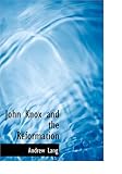 John Knox and the Reformation (Large Print Edition)