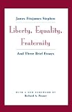 Liberty, Equality, Fraternity: And Three Brief Essays