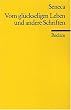Vom gl�ckseligen Leben und andere Schriften
