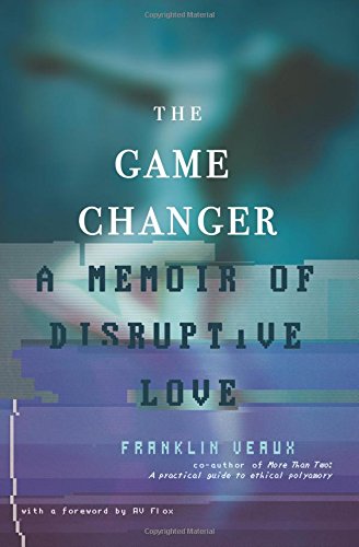 the game changer a memoir of disruptive love