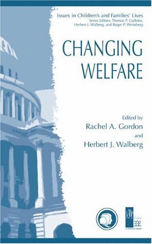 Changing Welfare (Issues in Children's and Families' Lives)