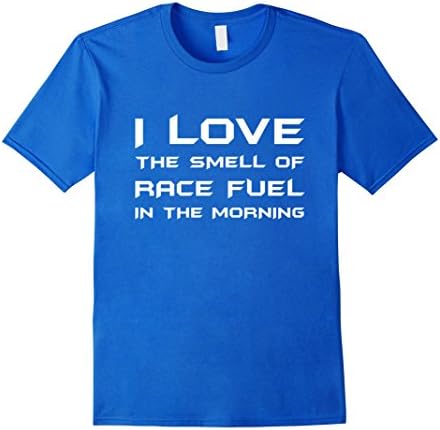 Men's I Love The Smell Of Race Fuel In The Morning Racer Gift Race Fan Dirt Track T-Shirt 3XL Royal Blue