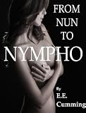 From Nun to Nympho (Part One: The Lustful Beginning)