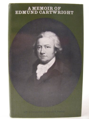 Memoir of the Life, Writings and Mechanical Inventions of Edmund Cartwright (Documents of Social History)