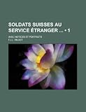 Soldats Suisses Au Service Etranger (1);