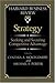 Strategy: Seeking and Securing Competitive Advantage (Harvard Business Review Book)