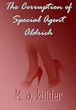 The Corruption of Special Agent Aldrich