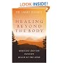 Healing Beyond the Body: Medicine and the Infinite Reach of the Mind