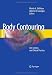 Body Contouring: Art, Science, and Clinical Practice
