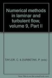Numerical methods in laminar and turbulent flow. Volume 9, Proceedings of the Ninth International Conference held at Atlanta, 10th-14th July, 1995
