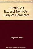 Jungle : (an excerpt from Our Lady of Demerara)