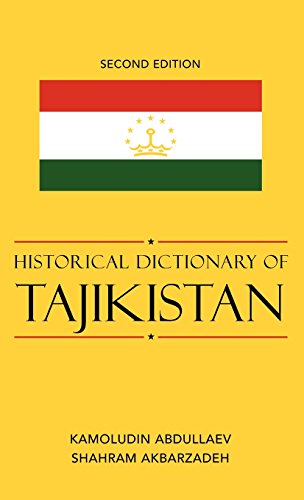 Historical Dictionary of Tajikistan (Historical Dictionaries of Asia, Oceania, and the Middle East), by Kamoludin Abdullaev, Shahram Akbar