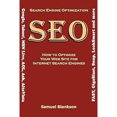 Search Engine Optimization (Seo) How to Optimize Your Website for Internet Search Engines (Google, Yahoo!, Msn Live, AOL, Ask, AltaVista, Fast, Gigabl [SEARCH ENGINE OPTIMIZATION (SE]