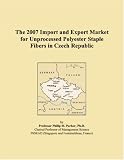 The 2007 Import and Export Market for Unprocessed Polyester Staple Fibers in Czech Republic