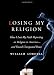 Losing My Religion: How I Lost My Faith Reporting on Religion in America