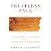 Fruitless Fall: The Collapse of the Honey Bee and the Coming Agricultural Crisis