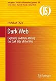 www.payane.ir - Dark Web: Exploring and Data Mining the Dark Side of the Web (Integrated Series in Information Systems)