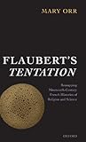 Flaubert's Temptation : remapping nineteenth-century French histories of religion and science