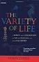 The Variety of Life: A survey and a celebration of all the creatures that have ever lived
