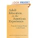 Adult Education in the American Experience: From the Colonial Period to the Present (Jossey-Bass Higher and Adult Education)