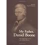 My Father, Daniel Boone: The Draper Interviews with Nathan Boone