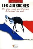 Les autruches : Ce que nos politiques refusent de voir