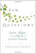 Zen Questions: Zazen, Dogen, and the Spirit of Creative Inquiry