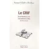 Le CRIF : De la R�sistance juive � la tentation du lobbypar Samuel Ghiles-Meilhac