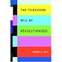 The Television Will Be Revolutionized