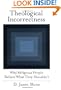 Theological Incorrectness: Why Religious People Believe What They Shouldn't