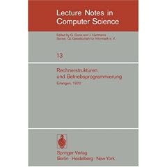 Rechnerstrukturen und Betriebsprogrammierung: GI - Gesellschaft f�r Informatik e.V., Erlangen, 1970 (Lecture Notes in Computer Science)