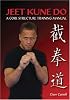 Jeet Kune Do: A Core Structure Training Manual