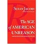 The Age of American Unreason