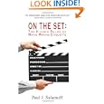 On The Set: The Hidden Rules of Movie Making Etiquette by Paul J. Salamoff and Bill Zahn