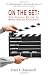 On The Set: The Hidden Rules of Movie Making Etiquette