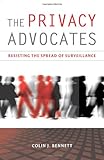 The privacy advocates : resisting the spread of surveillance