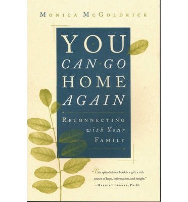 [(You Can Go Home Again: Reconnecting with Your Family)] [Author: Monica McGoldrick] published on (September, 1997)