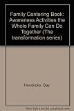 The family centering book : awareness activities the whole family can do together