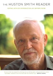 The Huston Smith Reader: Edited, with an Introduction, by Jeffery Paine