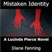 Mistaken Identity: A Lucinda Pierce Mystery, Book 3 | Diane Fanning