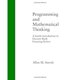 programming and mathematical thinking a gentle introduction to discrete math featuring python
